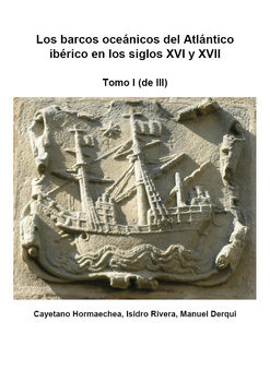 Los Barcos Oceanicos del Atlantico Iberico en los Siglos XVI y XVII Tomo I-III
