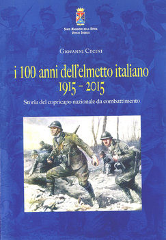 I 100 Anni DellElmetto Italiano 1915-2015