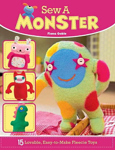 Sew a Monster: 15 Loveable, Easy-to-Make Fleecie Toys (2016) epub