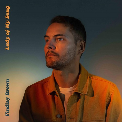 Findlay Brown - Lady Of My Song (2020)