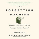 The Forgetting Machine: Memory, Perception, and the вЂњJennifer Aniston Neuron