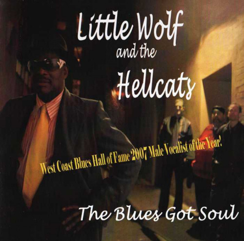 Little Wolf And The Hellcats - The Blues Got Soul (2006) [lossless]