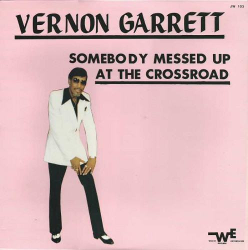 Vernon Garrett - 1987 - Somebody Messed Up At The Crossroad (Vinyl-Rip) [lossless]