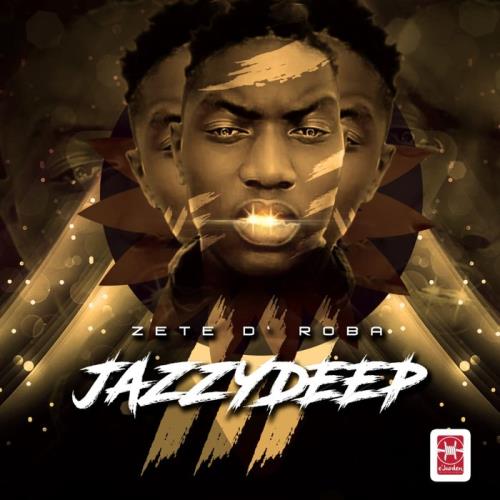 Zete D'Roba - Jazzy Deep 3 (2020)