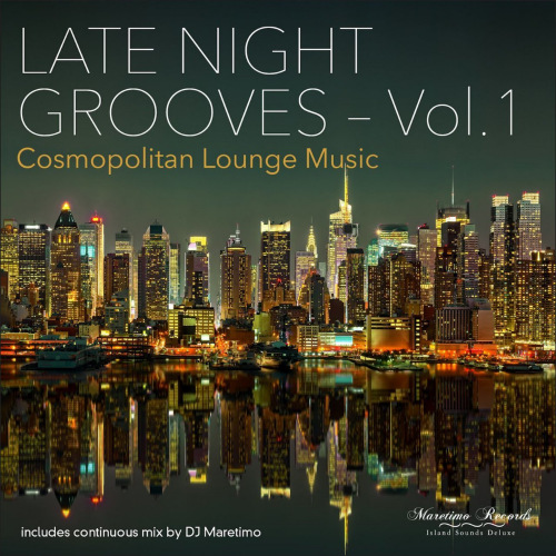 Late Night Grooves Vol. 1-4. Cosmopolitan Lounge Music (2015-2017)