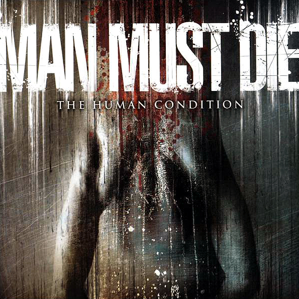 Man Must Die - The Human Condition (2007)