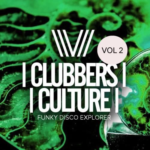 Clubbers Culture: Funky Disco Explorer Vol 2 (2020)