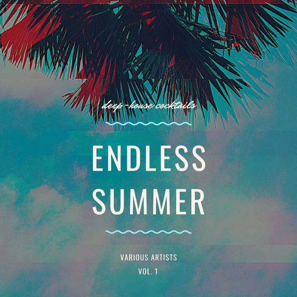 Endless Summer (Deep-House Cocktails), Vol. 1 (2020) 