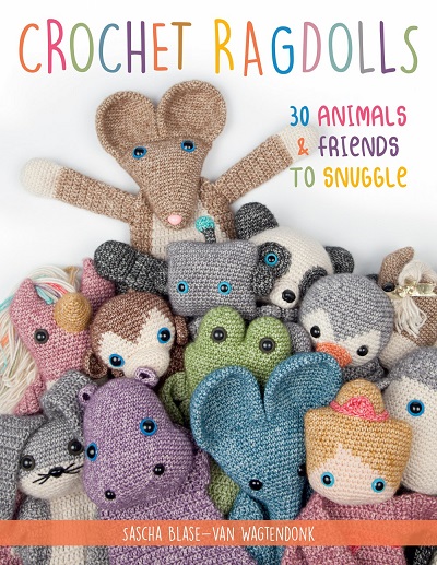 Crochet Ragdolls: 30 Animals and Friends to Snuggle (2020)