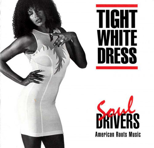 Soul Drivers - Tight White Dress (1999) [lossless]