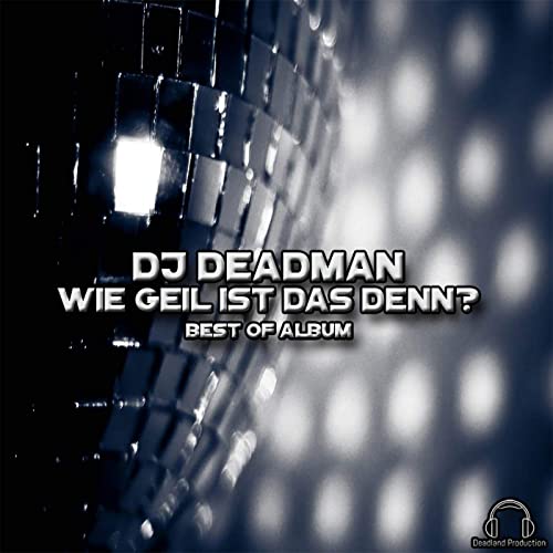 DJ Deadman - Wie Geil Ist Das Denn? (2020)