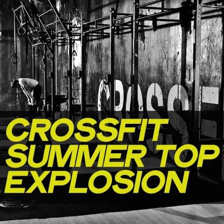 Crossfit Summer Top Explosion (Electro House Music Workout Summer 2020) (2020)