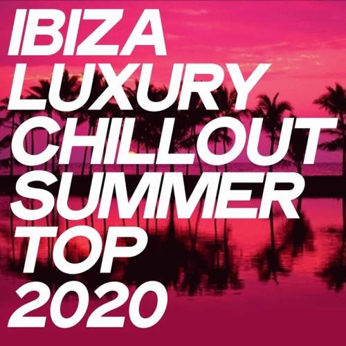 Ibiza Luxury Chillout Summer Top 2020 (2020)