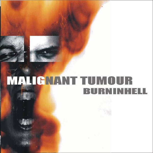 Malignant Tumour - Burninhell (2005)