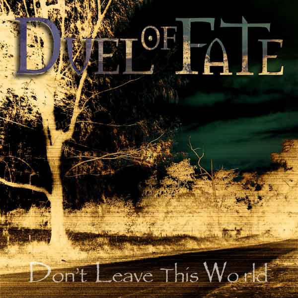 Duel Of Fate - Don't Leave This World (2006) (LOSSLESS)