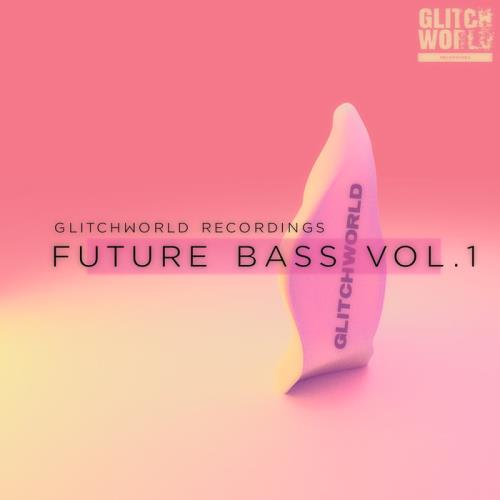 Glitchworld Recordings: Future Bass Vol 1 (2020)