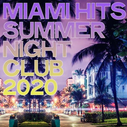 Miami Hits Summer Night Club 2020 (2020)