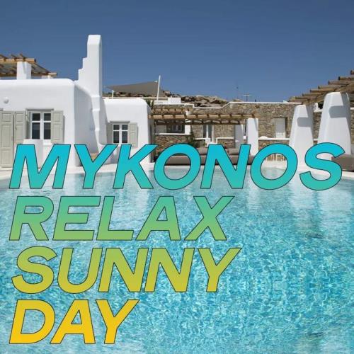 Mykonos Relax Sunny Day (Essential Electronic Lounge Music Mykonos 2020) (2020)