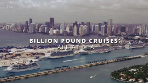 ITV - Billion Pound Cruises All at Sea (2020)