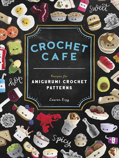 Crochet Cafe: Recipes for Amigurumi Crochet Patterns (2020)  