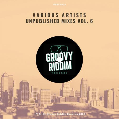 Unpublished Mixes Vol 6 (2020)