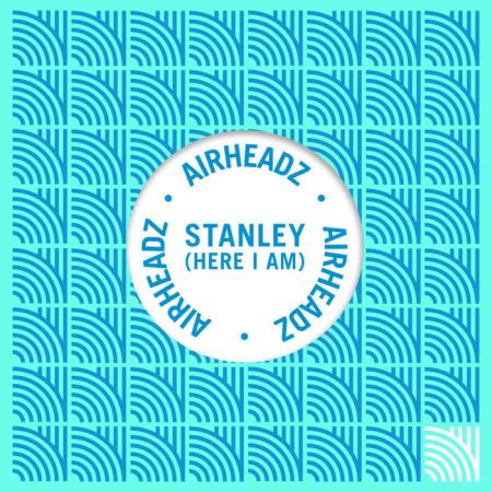 Airheadz - Stanley (Here I Am) (Remixes) (2020)