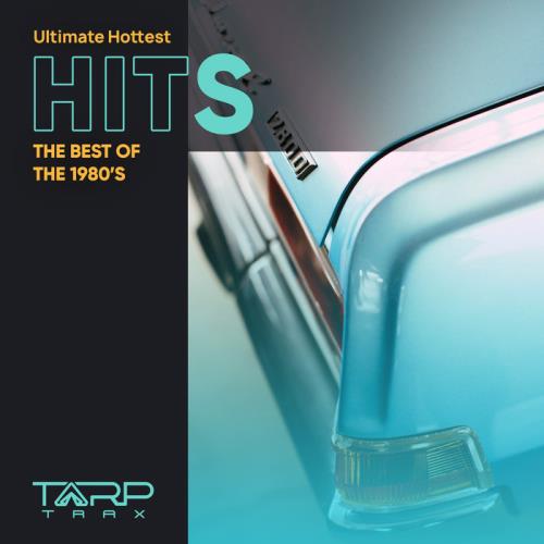 Ultimate Hottest Hits (The Best Of The 1980's) (2020)