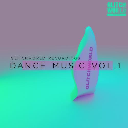 Glitchworld Recordings: Dance Music, Vol. 1 (2020)