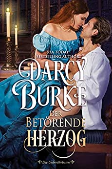 Cover: Burke, Darcy - Die Unberuehrbaren 10 - Der Betoerende Herzog