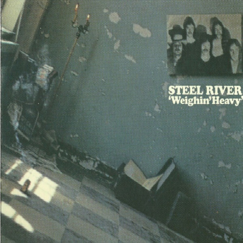 Steel River - Weighin' Heavy 1970 (Reissue, Digipak 2008)