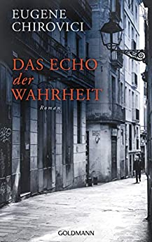 Cover: Chirovici, Eugene - Das Echo der Wahrheit
