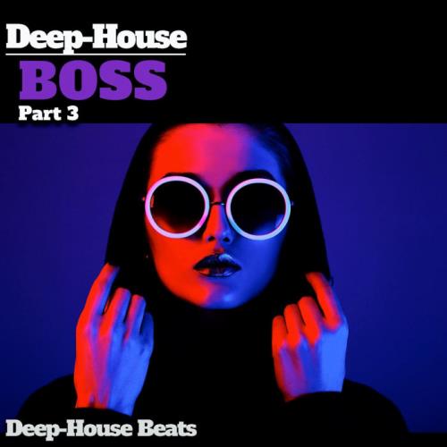 Deep Boss Part 3 (A Deep House Session) (2020)