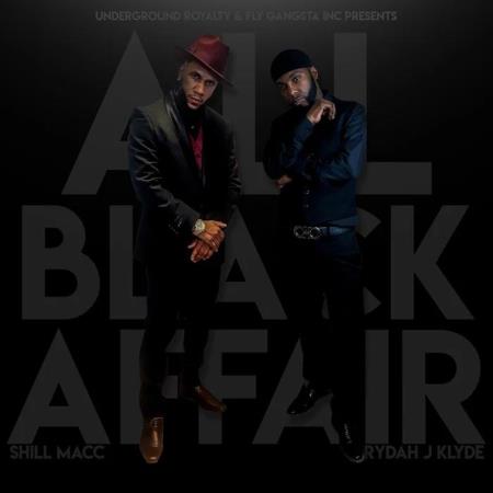 Shill Macc & Rydah J. Klyde - All Black Affair (2020)