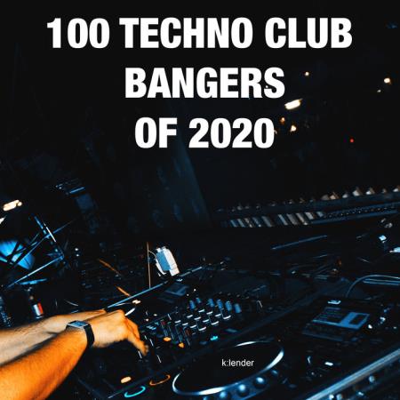 K:lender - 100 Techno Club Bangers Of 2020 (2020)