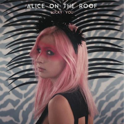  Alice on the roof - Lucky You - (2016-01-29)