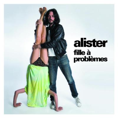 Alister - Fille A Problemes