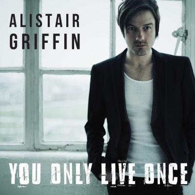 Alistair Griffin - You Only Live Once