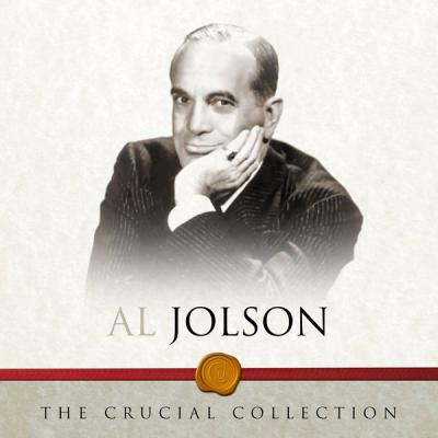 Al Jolson - The Crucial Collection