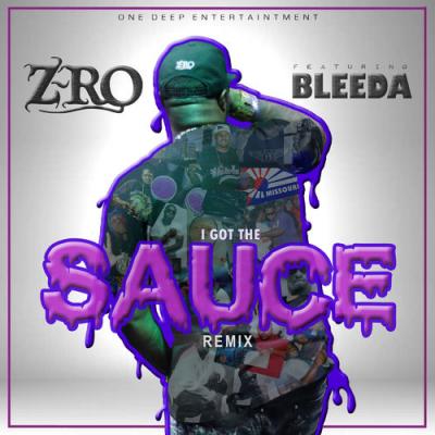 Z-Ro; Bleeda - I Got The Sauce (Remix) [feat. Bleeda]