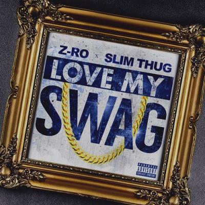 Z-Ro; Slim Thug - Love My Swag