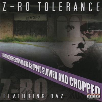 Z-ro - Z-Ro Tolerance Slowed & Chopped