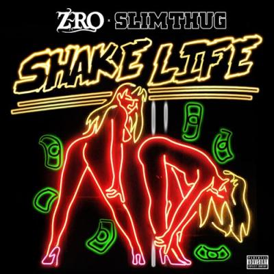 Z-Ro; Slim Thug - Shake Life - Single