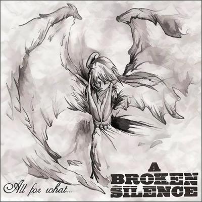  A Broken Silence; Patriarch - All For What